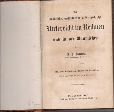 Der praktische, geistbildende und erzliehliche Unterricht im Rechnen und in der Raumlehre