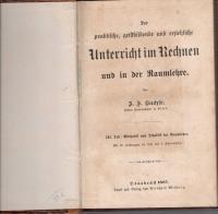 Der praktische, geistbildende und erzliehliche Unterricht im Rechnen und in der Raumlehre