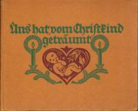 Uns hat vom Christkind geträumt : Ene Weihnachtsgeschichte. Erzählt von Anneliese S. Bergenthal, gemalt von Josef Madlener.