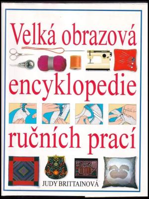 Velká obrazová encyklopedie ručních prací