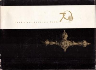 Sedmdesát let výroby automobilů Tatra Kopřivnice