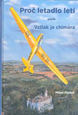 Proč letadlo letí, aneb, Vztlak je chiméra