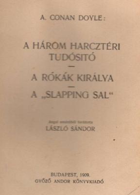 A három harcztéri tudosito, A rókák királya, A slapping sal