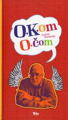 O.K.om o čom