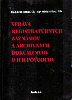 Správa registratúrnych záznamov a archívnych dokumentov u ich pôvodcov