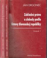 Základné práva a slobody podľa Ústavy Slovenskej republiky I. - II.