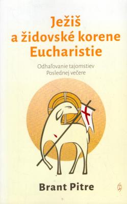 Ježiš a židovské korene Eucharistie