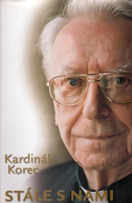 Kardinál Korec stále s nami