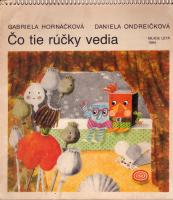 Čo tie rúčky vedia