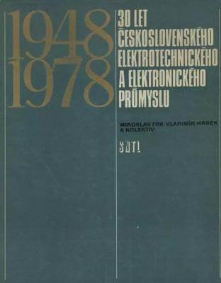 30 let československého elektrotechnického a elektronického průmyslu