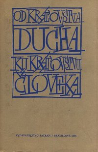 Od kráľovstva ducha ku kráľovstvu človeka