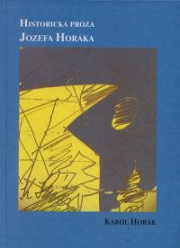 Historická próza Jozefa Horáka