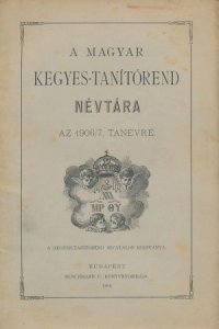 A magyarországi kegyes- tanítórend névtára az 1906/7  tanévre
