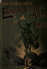 Eisenbahn und Verkehrs - Atlas von Europa
