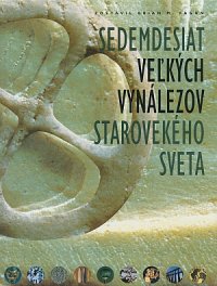 Sedemdesiat veľkých vynálezov starovekého sveta