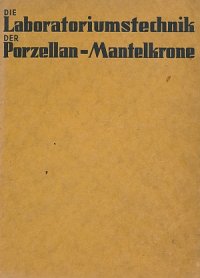 Die Laboratoriumstechnik der Porzellan-Mantelkrone