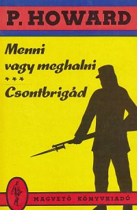 Menni vagy meghalni és Csontbrigád