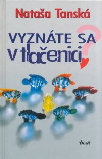 Vyznáte sa v tlačenici?