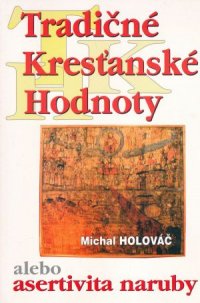 Tradičné Kresťanské Hodnoty 1.a 2. diel